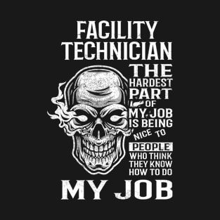 Facility Technician T Shirt - The Hardest Part Gift Item Tee T-Shirt