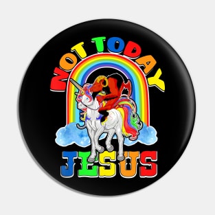 Jesus Unicorn Not To Day Pin