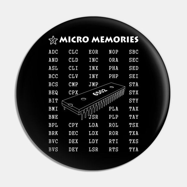 Programmer's T-Shirt - 6502 - Micro Memories (White Text) Pin by Starchip Designs