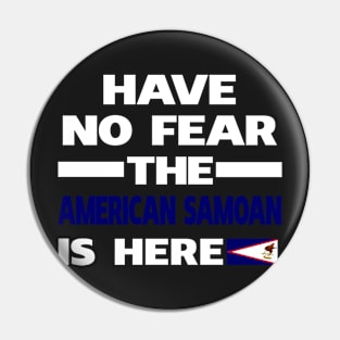 American Samoan Is Here Pin