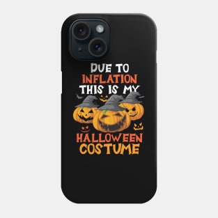 Due To Inflation This Is My Halloween Costume Phone Case