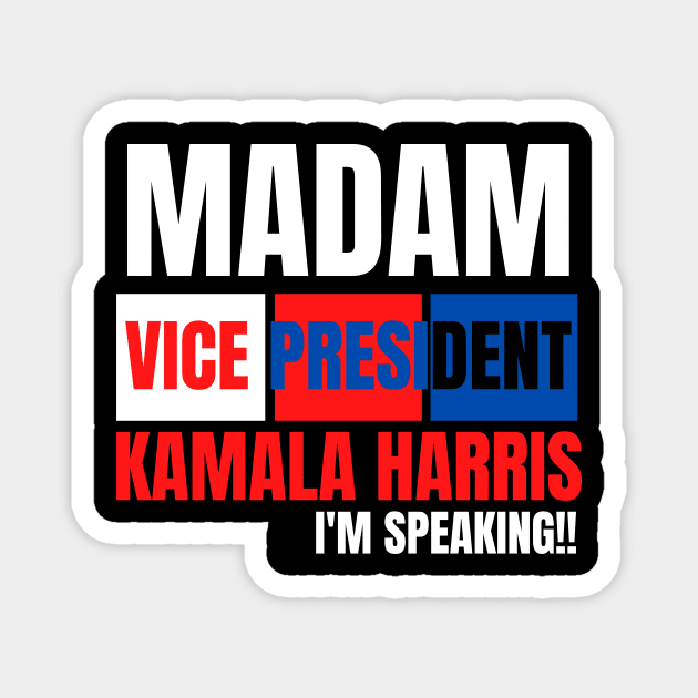 Madam Vice President Magnet by KingzDesigns