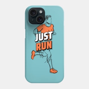 JUST RUN - deisgn for athletes Phone Case