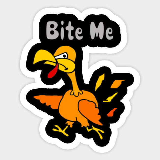 Funny Angry Turkey Bite Me Thanksgiving Turkey Sticker Teepublic Au