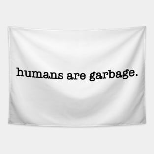 Humans Are Garbage Tapestry