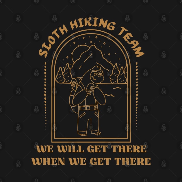 Sloth Hiking Team We Will Get There When We Get There by GIFTGROO