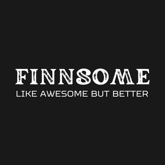 Finnsome Like awesome but better by NordicLifestyle