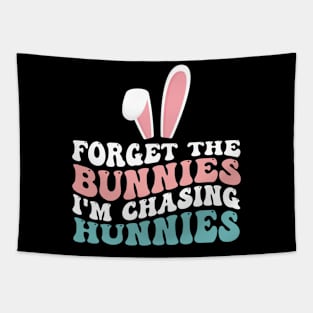 Forget The Bunnies I'm Chasing Hunnies Toddler Funny Easter Tapestry