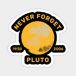 Pluto - Never Forget 1930 - 2006 Magnet