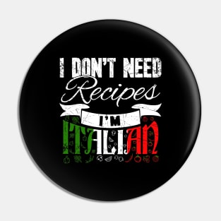 I don't need recipes I'm italian chef Pin