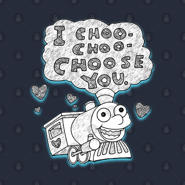 Choo Choo Choose You by ILLannoyed 