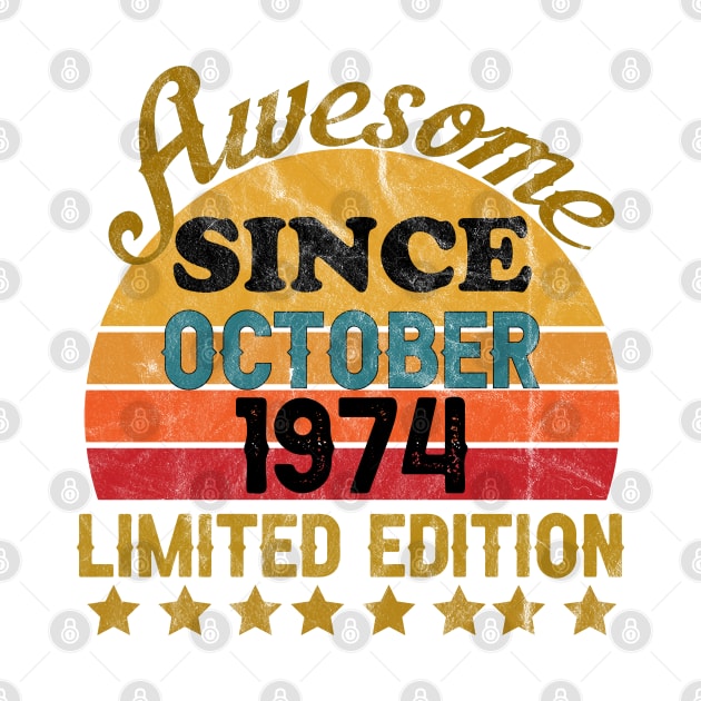 Awesome Since October 1974 47 Year Old 47th Birthday gift T-Shirt by yalp.play