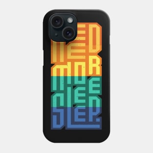 Need More Sleep Tiredness Funny Saying Phone Case