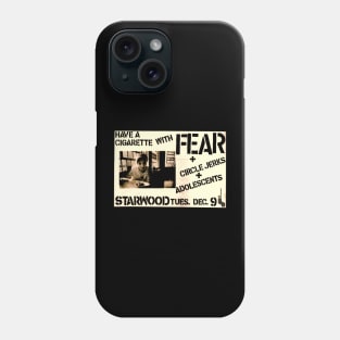 Have a cigarette with FEAR + Circle Jerks + Adolescents @ The Starwood 1980 Phone Case