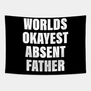 Worlds Okayest Absent Father Quote Tapestry