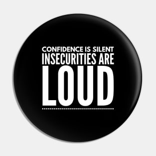 INSECURITIES ARE LOUD Pin