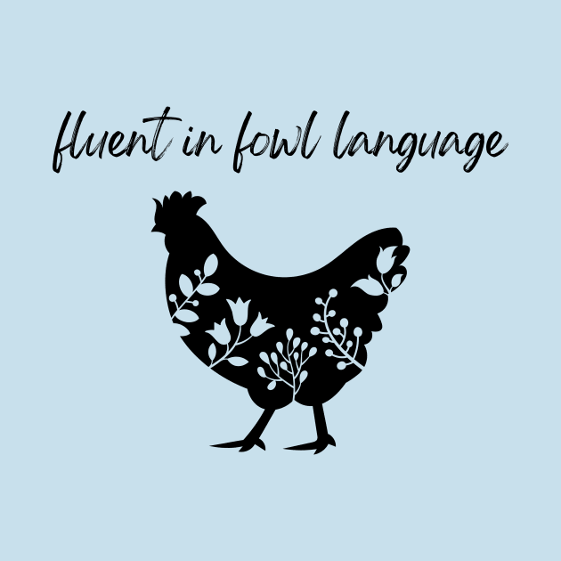 Chicken - Fluent in Fowl Language by Triple R Goods