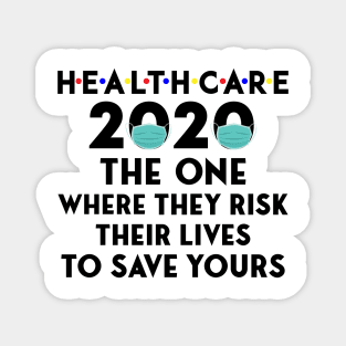 Healthcare The one where they risk their lives to save yours Magnet