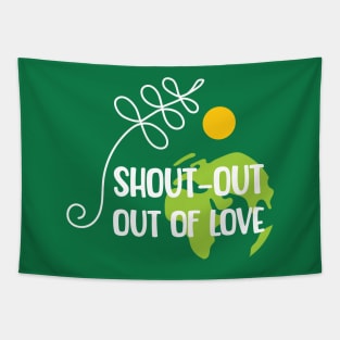 Shout-out out of love white typo T-Shirt Tapestry