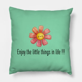 Enjoy The Little Things In Life | Lovely pink flowers Pillow