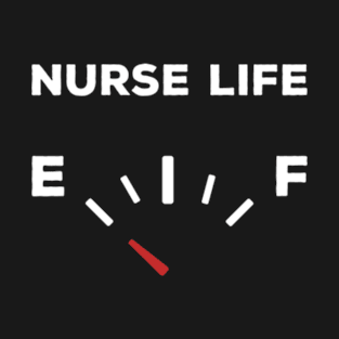 Nurse Life Empty Fuel Gauge Design T-Shirt