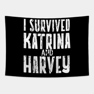 I SURVIVED HURRICANE KATRINA AND HARVEY Tapestry