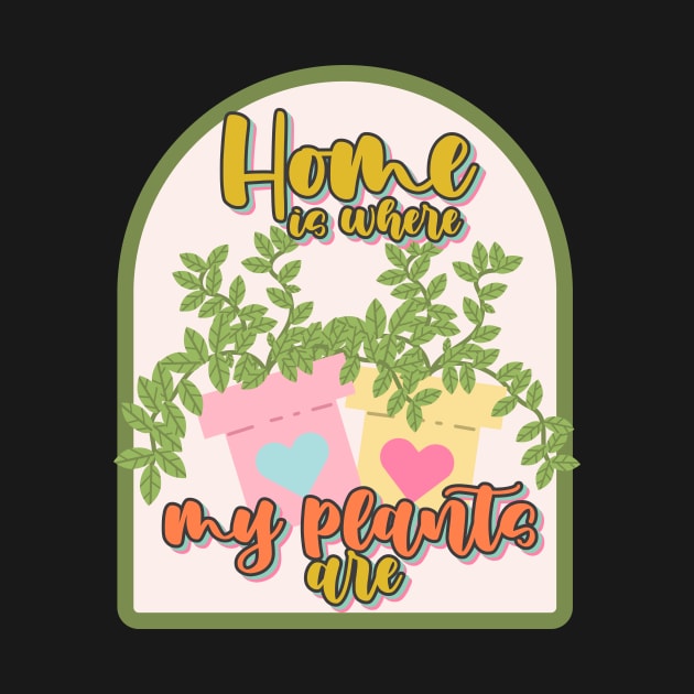 Home is where my plants are badge by rachelaranha