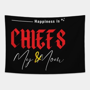 HAPINESS IS CHIEFS AND MY MOM Tapestry