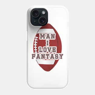 Man I love Fantasy Football Phone Case