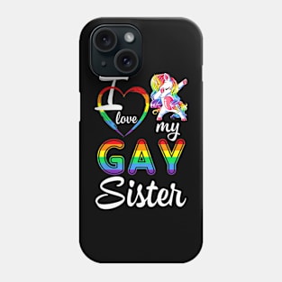 Unicorn Dabbing Support LGBT I Love My Gay Sister Phone Case