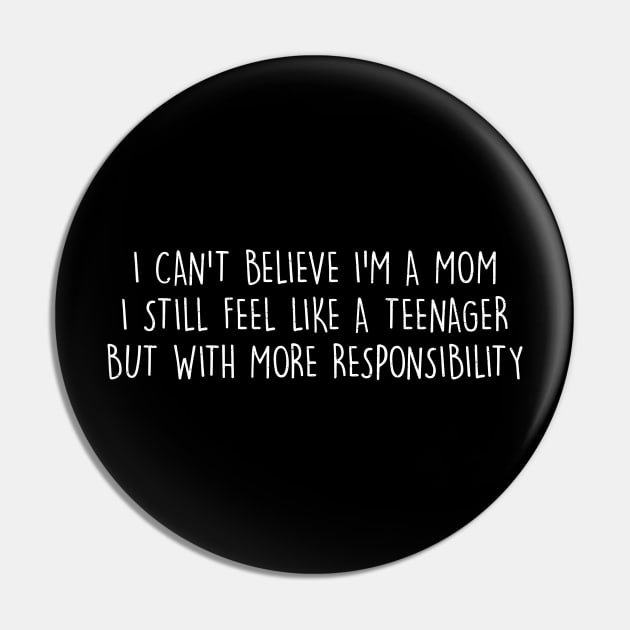 I can't believe I'm a mom I still feel like a teenager, but with more responsibility Pin by trendynoize