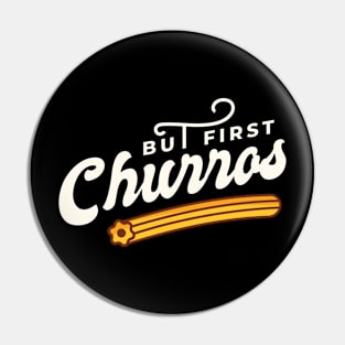 Funny "But First, Churros" Pin