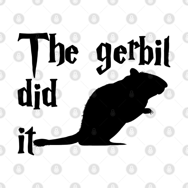 The Gerbil did it by Becky-Marie