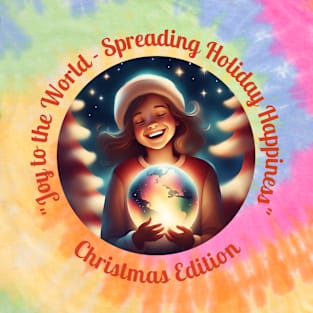 "Joy to the World - Spreading Holiday Happiness" T-Shirt