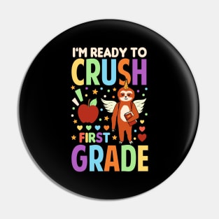 I'm Ready To Crush First Grade Unicorn Sloth Back To School Pin