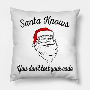 Santa Knows You Don't Test Your Code Pillow