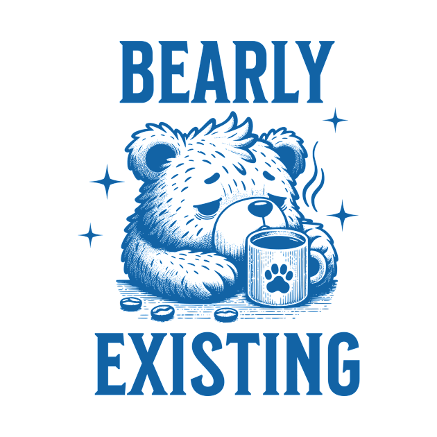 Bearly Existing | bear with a coffee by ThirdEyeDesign