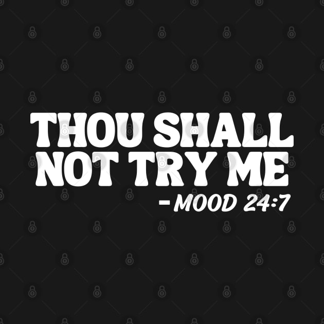 Thou Shall Not Try Me by Annabelhut