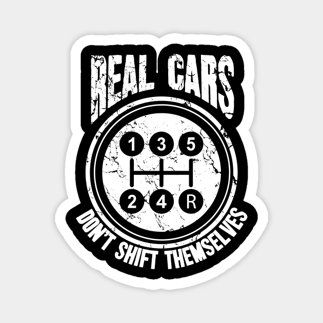 Real cars don't shift themselves Magnet by captainmood