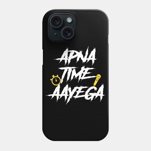 Apna Time Aayega Bollywood Gully Hindi Quote T-shirt Phone Case by alltheprints