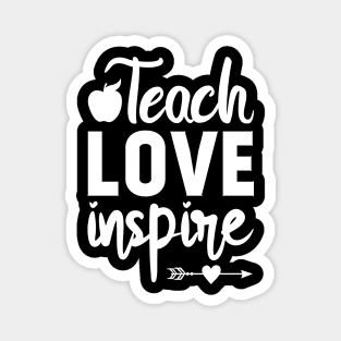 Teach love inspire teacher appreciation day gifts Magnet