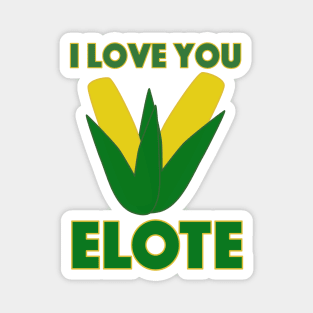 I Love You Elote Magnet