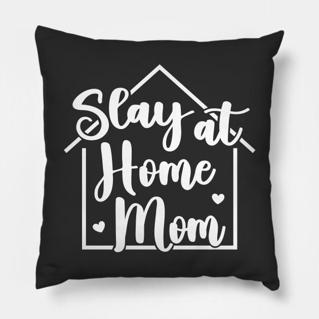 Funny Slay At Home Mom Pillow by rustydoodle