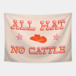 "All hat no cattle" in pink and orange retro western letters Tapestry