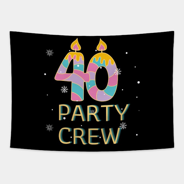 Happy Birthday 40 Years party crew snow Tapestry by patsuda