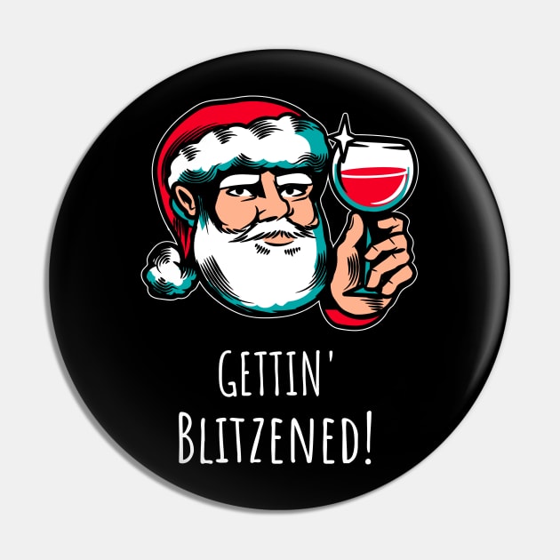 Cute Santa Gettin' Blitzened Funny Holiday Saying Pin by egcreations