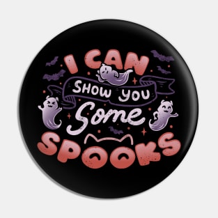 I Can Show You Some Spooks by Tobe Fonseca Pin