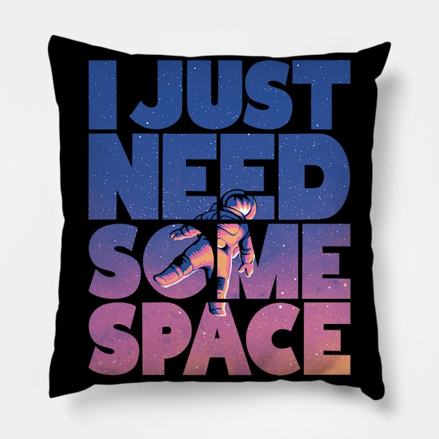 I Just Need Some Space Pillow by JMcG