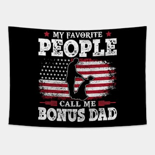 My Favorite People Call Me Bonus Dad US Flag Funny Dad Gifts Fathers Day Tapestry