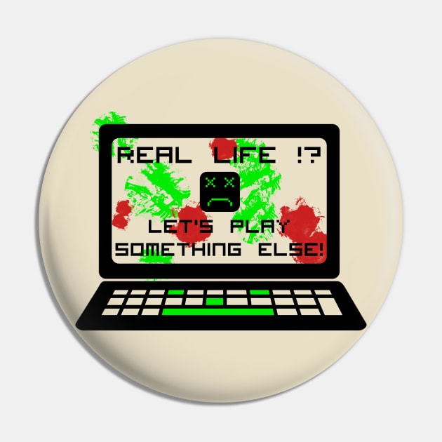 Real life is boring. Play something else. Pin by SpassmitShirts